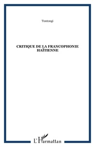  Tontongi - Critique de la francophonie haïtienne.