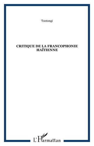  Tontongi - Critique de la francophonie haïtienne.