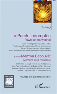  Tontongi - La parole indomptée (Pawòl an mawonnaj) suivi de Memwa Baboukèt (Mémoire de la muselière) - Edition bilingue français-haïtien.