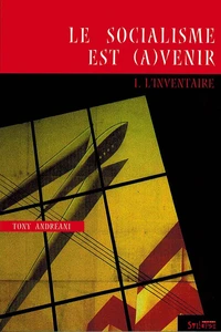Le Socialisme Est (A)Venir. Tome 1, L'Inventaire