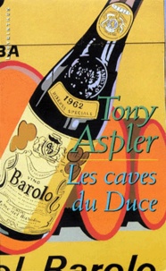 Tony Aspler - Les caves du Duce.