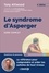 Le syndrome d'Asperger. Guide complet 4e édition