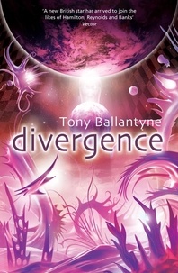 Tony Ballantyne - Divergence.