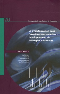 Tony Bates - La cyberformation dans l'enseignement supérieur : développement de stratégies nationales.