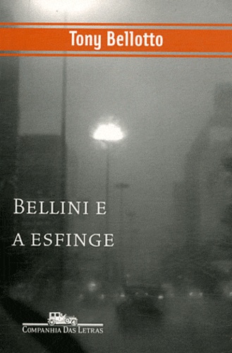 Tony Bellotto - Bellini e a esfinge.