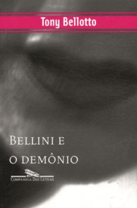 Tony Bellotto - Bellini e o demônio.