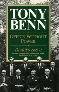 Tony Benn - Office Without Power - Diaries 1968-72.
