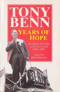 Tony Benn - Years Of Hope - Diaries, Letters and Papers 1940-1962.