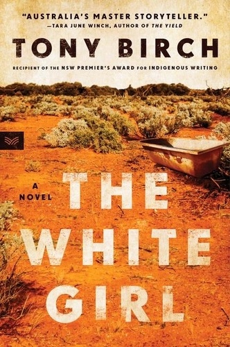 Tony Birch - The White Girl - A Novel.