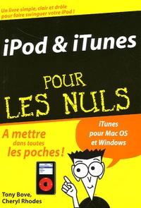 Tony Bove et Cheryl Rhodes - iPod et iTunes pour les Nuls.