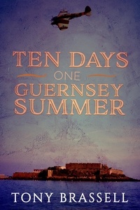  Tony Brassell - Ten Days One Guernsey Summer - Guernsey Trilogy, #1.