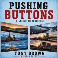 Pushing Buttons Oilfield Discussions
