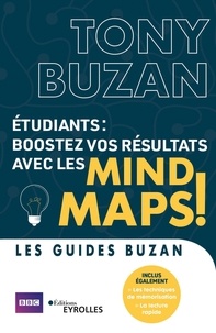 Tony Buzan - Etudiants. Boostez vos résultats avec les Mind maps ! - Inclus également : Les techniques de mémorisation. La lecture rapide.