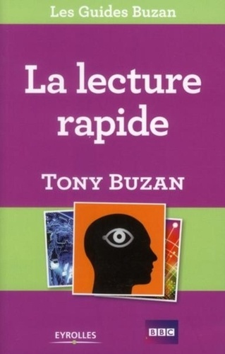 Tony Buzan - La lecture rapide - Lisez plus, apprenez davantage et réussissez mieux.