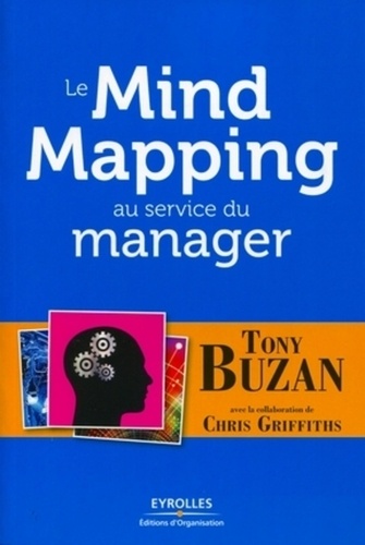 Tony Buzan - Le Mind Mapping au service du manager.