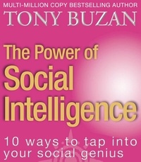 Tony Buzan - The Power of Social Intelligence - 10 ways to tap into your social genius.