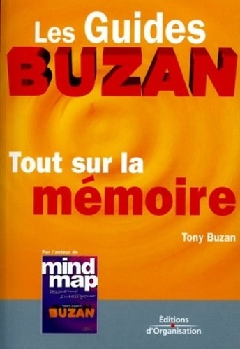 Tony Buzan - Tout sur la mémoire.