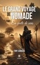 Tony Canadas - Le grand voyage de Nomade  - Tome I: En quête de sens - Tome I: En quête de sens.