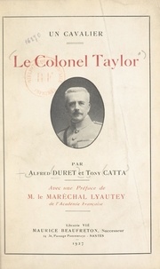 Tony Catta et Alfred Duret - Le Colonel Taylor (1871-1918), un cavalier.