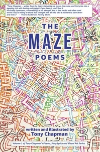  Tony Chapman - The Maze Poems - Tony Chapman's Poetry, Song Lyrics and Visual Art Series., #1.