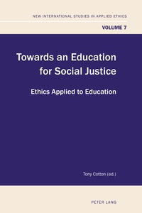 Tony Cotton - Towards an Education for Social Justice - Ethics Applied to Education.
