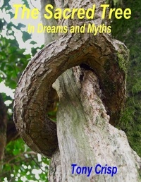  Tony Crisp - The Sacred Tree - In Dreams and Myths.
