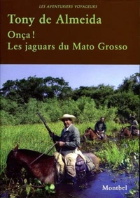 Onça! Les jaguars du Mato Grosso.