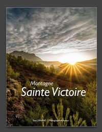 Tony Dinand - Montagne Sainte-Victoire - La montagne magique.