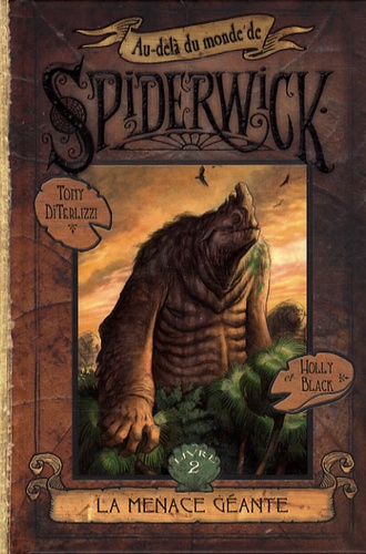 Tony DiTerlizzi et Holly Black - Au-delà du monde de Spiderwick Tome 2 : La menace géante.