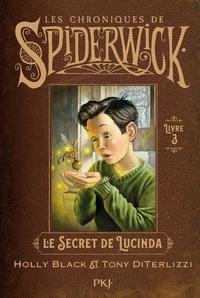 Tony DiTerlizzi et Holly Black - Les Chroniques de Spiderwick Tome 3 : Le secret de Lucinda.