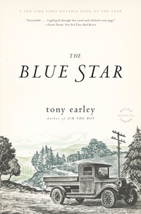 Tony Earley - The Blue Star - A Novel.