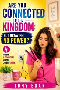 Are You Connected to the Kingdom: But Drawing No Power?