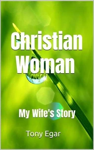 Christian Woman: My Wife's Story
