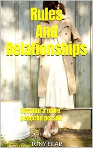 Rules And Relationships: Become a more peaceful person