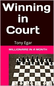 Winning in Court: Millionaire in a Month