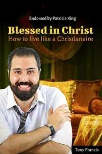  Tony Francis - Blessed in Christ.