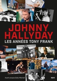 Tony Frank - Johnny Hallyday - Les années Tony Frank.