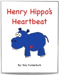  Tony Funderburk - Henry Hippo's Heartbeat.