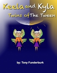  Tony Funderburk - Keela And Kyla: Twins of the Tween.