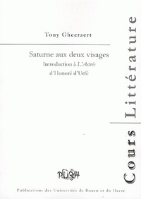 Tony Gheeraert - Saturne aux deux visages - Introduction à L'Astrée d'Honoré d'Urfé.