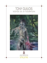 Tony Guillois - Vestige de la figuration.