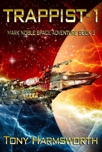  Tony Harmsworth - Trappist-1 - Mark Noble Space Adventure, #3.