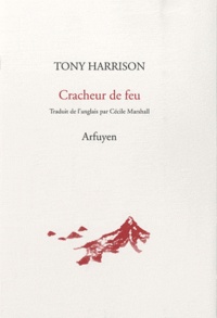 Tony Harrison - Cracheur de feu.