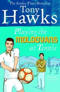 Tony Hawks - Playing the Moldovans at Tennis.