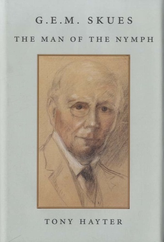 Tony Hayter - G.E.M. Skues - The Man of the Nymph.