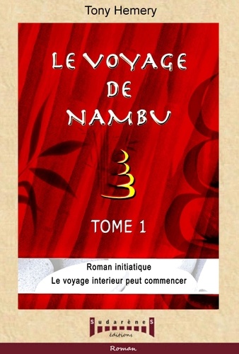 Tony Hemery - Le voyage de Nambu - Tome 1, Roman initiatique.