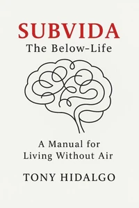 SUBVIDA: The Below-Life”