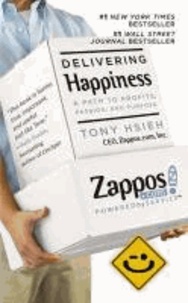 Tony Hsieh - Delivering Happiness - A Path to Profits, Passion and Purpose.