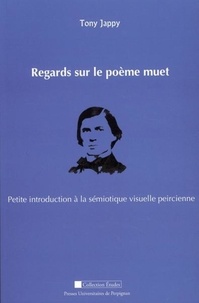 Tony Jappy - Regards sur le poème muet - Petite introduction à la sémiotique visuelle peircienne.