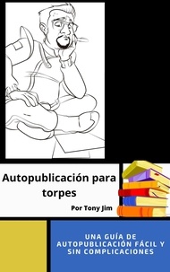  Tony Jim - Autopublicación para torpes.